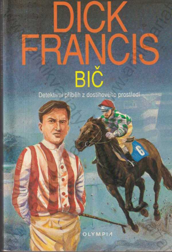 Dick Francis - Bič, V šachu, Až za hrob, Drahý čas, Za trest (5 sv.)