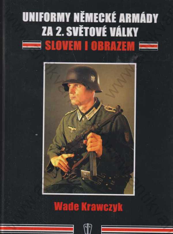 Wade Krawczyk - Uniformy německé armády za 2. světové války