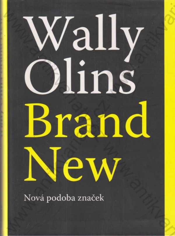 Wally Olins - Brand New - Nová podoba značek