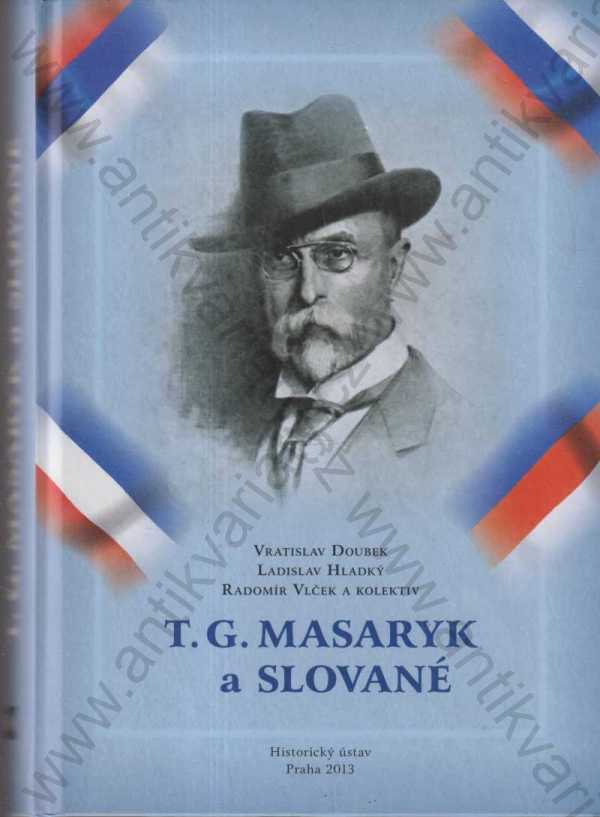 Vratislav Doubek a kol. - T. G. Masaryk a Slované