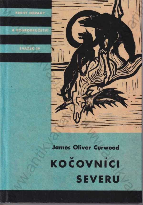 James Oliver Curwood - Kočovníci severu