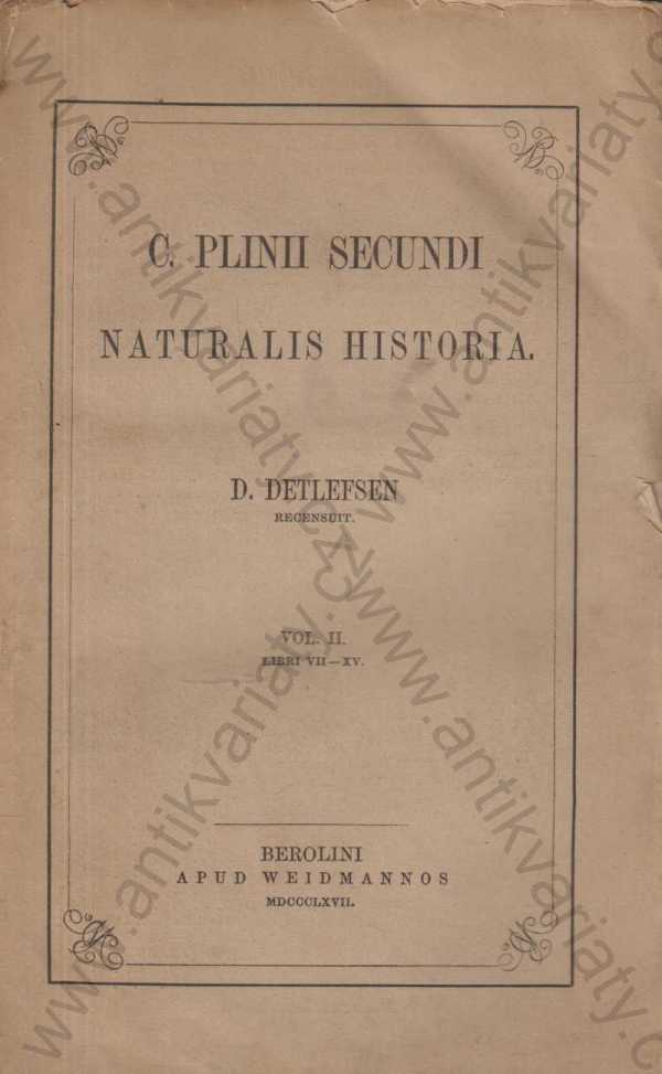  - C. Plinii Caecilii Secundi Natural Historia díl II /VI