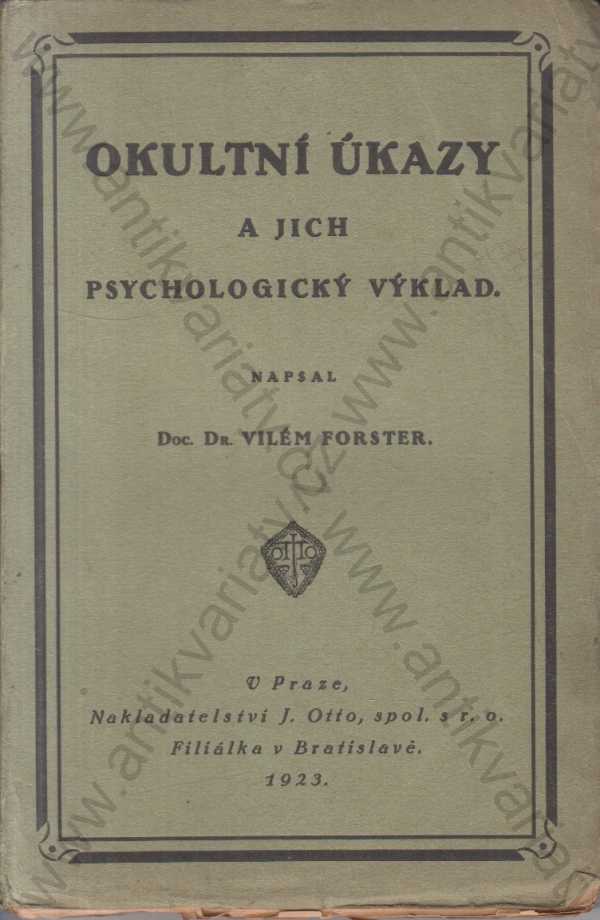 Doc. Dr. Vilém Forster - Okultní úkazy a jejich psychologický výklad