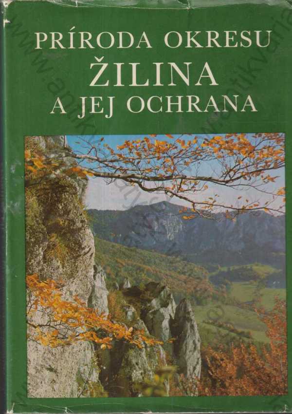Ján Pagáč & Mária Vanochová - Príroda okresu Žilina a jej ochrana