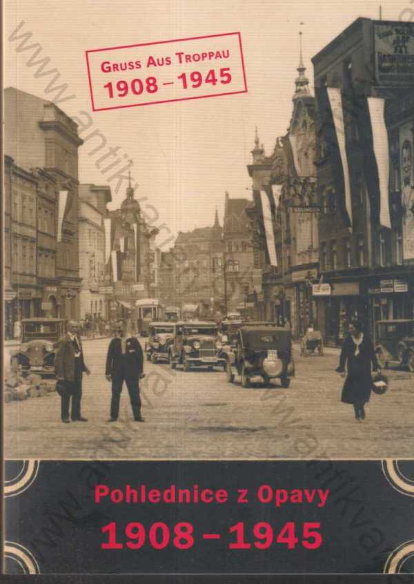 Jiří Siostrzonek - Pohlednice z Opavy 1903 - 1945