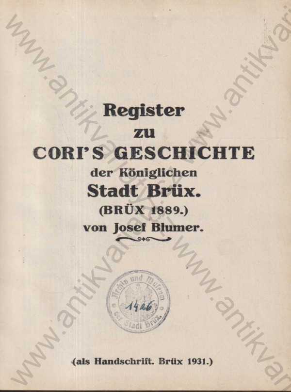 Josef Blumer - Register zu Cori's Geschichte der königlichen Stadt Brüx
