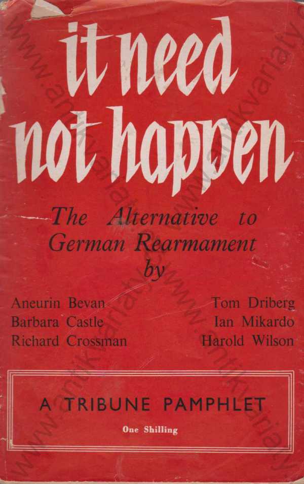 kolektiv autorů - It Need Not Happen: The Alternative To German Rearmament
