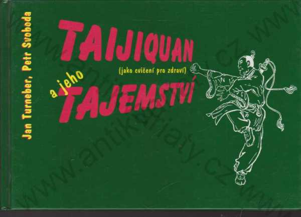 Jan Turneber - Taijiquan jako cvičení pro zdraví a jeho tajemství