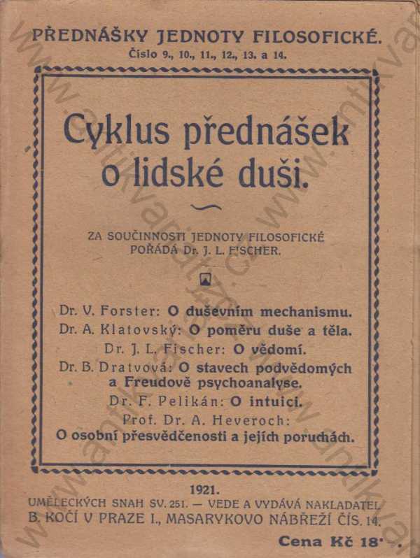 V. Forster, A. Klatovský, Pelikán, Dratvová, Heveroch   - Cyklus přednášek o lidské duši
