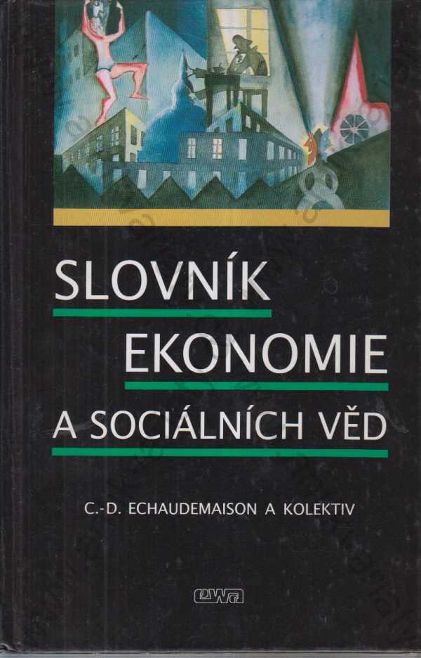 C.-D. Echaudemaison a kol. - Slovník ekonomie a sociálních věd