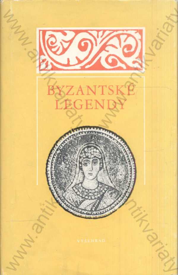 přeložili E. Bláhová, Z. Hauptová, V. Konzal a I. Páclová - Byzantské legendy