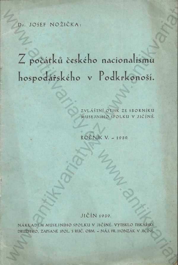 Dr. Josef Nožička - Z počátků českého nacionalismu hospodářského v Podkrkonoší