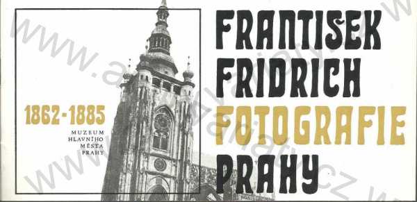připravila Věra Berková - František Fridrich - Fotografie Prahy 1862-1885