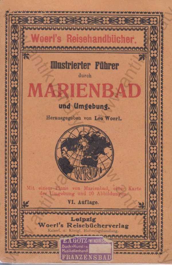 Leo Woerl - Woerl's illustrierter Führer durch Marienbad und Umgebung / Woerlův obrázkový průvodce Mariánské Lázně a okolí (německy)