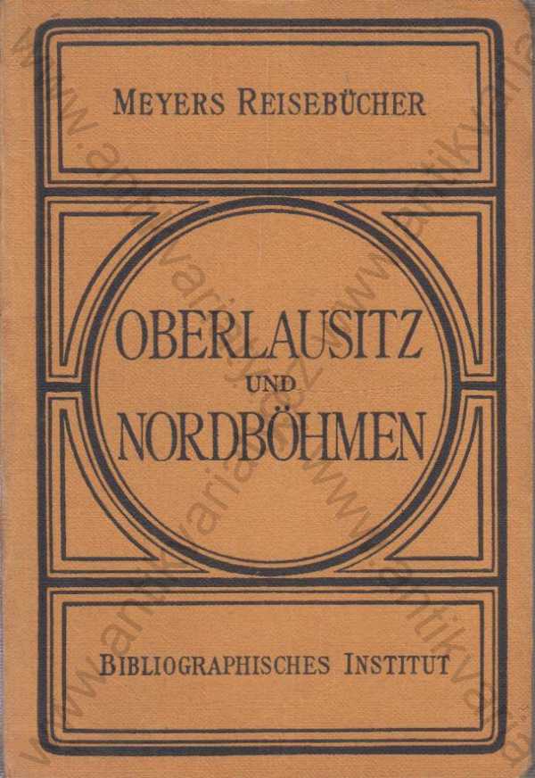  - Meyers Reisebücher: Oberlausitz und Nordböhmen / Průvodce Horní Lužicí a severními Čechami (německy)