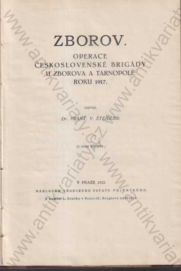 František Šteidler - Zborov: operace Československeé  brigády u Zborova a Tarnopole roku 1917 