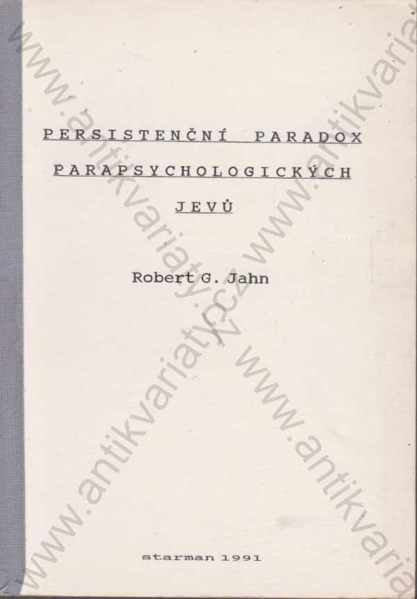 Robert G. Jahn - Persistenční paradox parapsychologických jevů