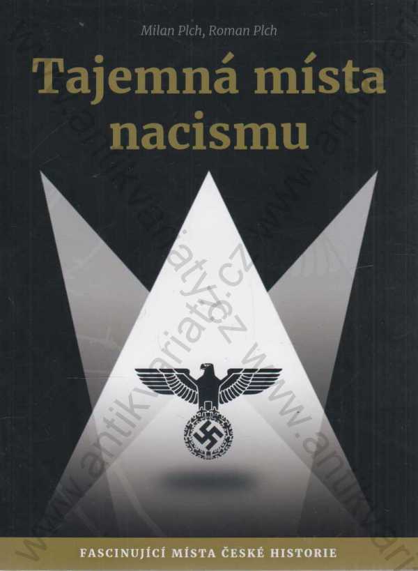 Roman Plch, Michal Plch - Tajemná místa nacismu
