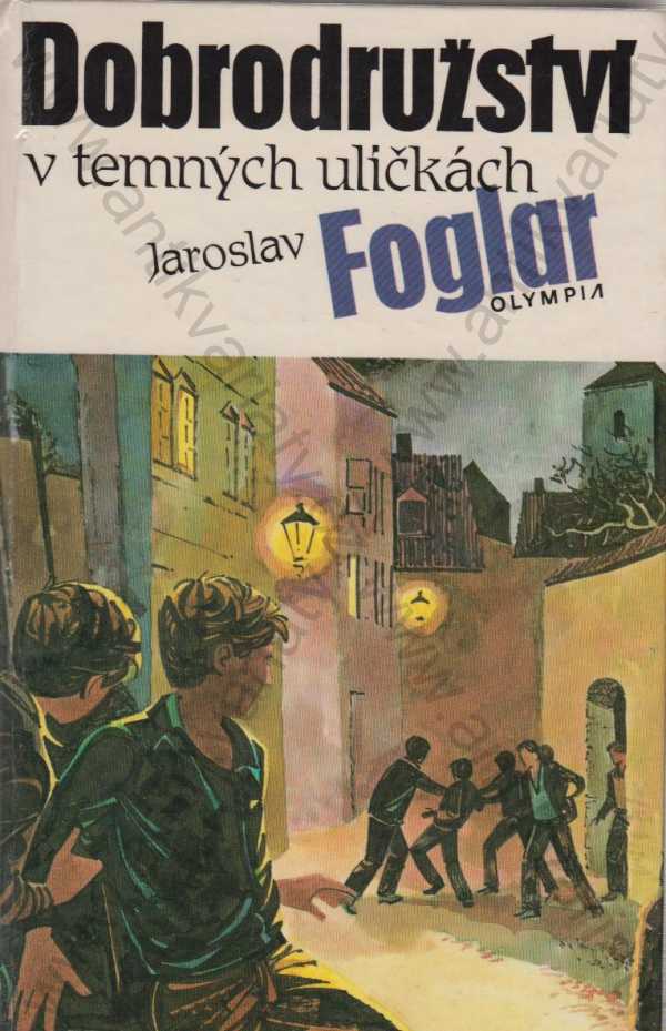 Jaroslav Foglar - Dobrodružství v temných uličkách