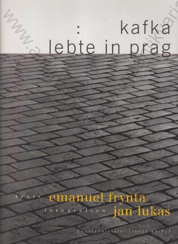 Emanuel Frynta - Kafka lebte in Prag 