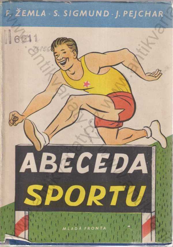 F. Žemla, S Sigmund, J. Pejchar - Abeceda sportu