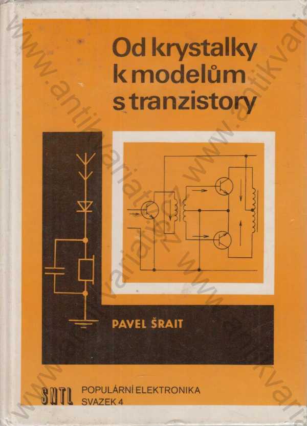 Pavel Šrait - Od krystalky k modelům s tranzistory