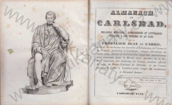 Chevalier Jean de Carro, doktor en médicine des facultés d'Edinbourg, de Vienne et de Prague, et praticien a Carlsbad  - Almanach de Carlsbad 1852  ( Karlovy Vary )