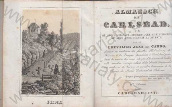 Chevalier Jean de Carro, docteur en médicine des facultés d'Edimburg, de Vienne et de Prague, et praticien a Carlsbad  - Almanach de Carlsbad 1847   ( Karlovy Vary )