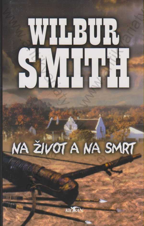 Wilbur Smith - Na život a na smrt (Když loví lev)