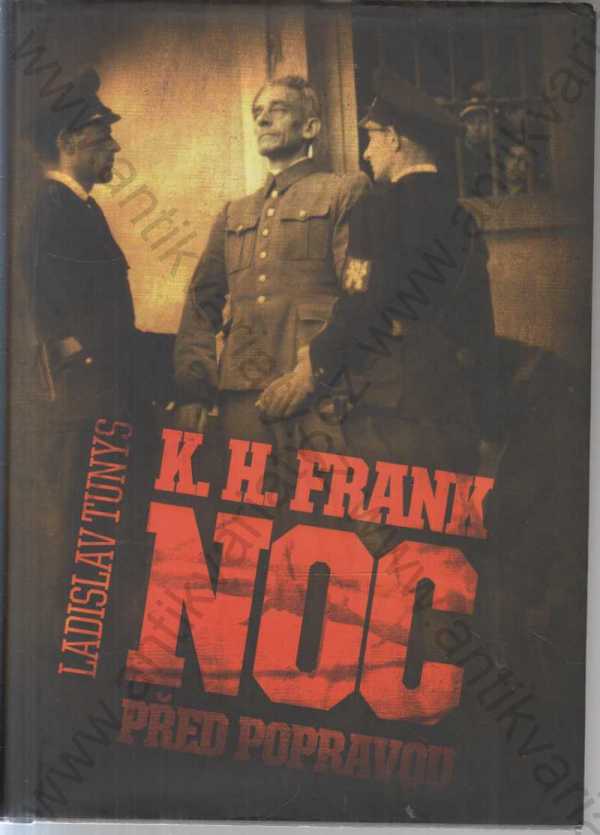 Ladislav Tunys -  K. H. Frank - Noc před popravou