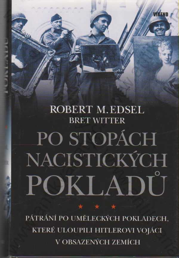 Robert M. Edsel, Bret Witter - Po stopách nacistických pokladů
