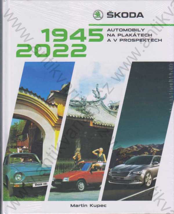 Martin Kupec - Škoda: Automobily na plakátech a v prospektech: 1945-2022