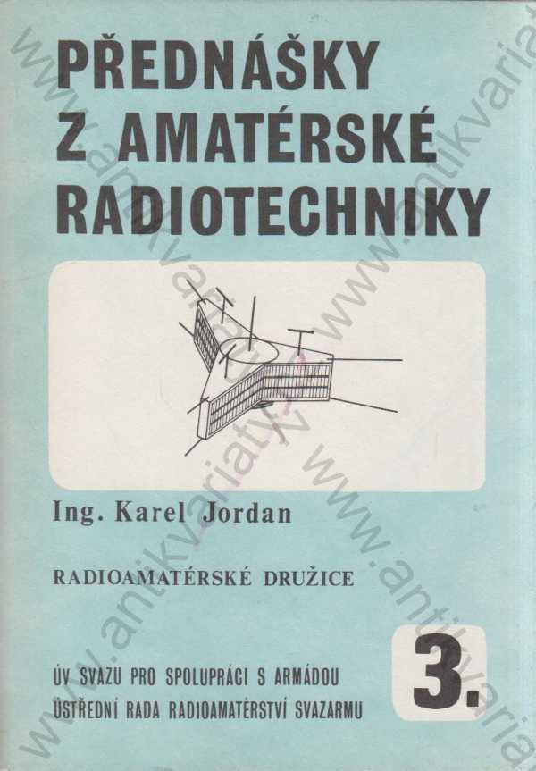 Ing. Karel Jordan - Přednášky z amatérské radiotechniky 3: Družice