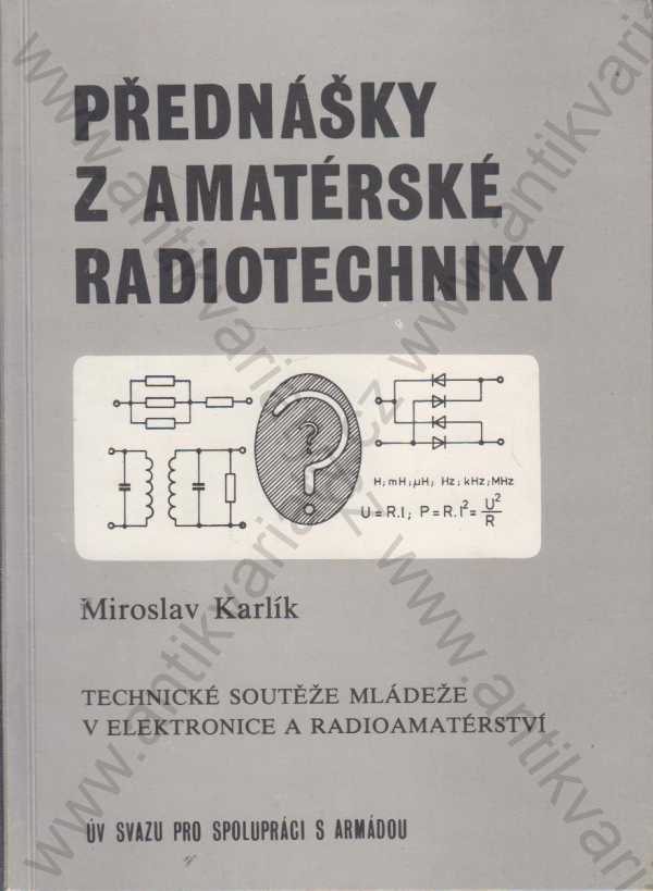 Miroslav Karlík - Přednášky z amatérské radiotechniky