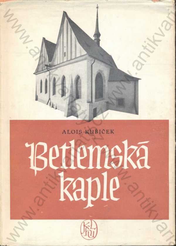 Alois Kubiček - Betlemská kaple