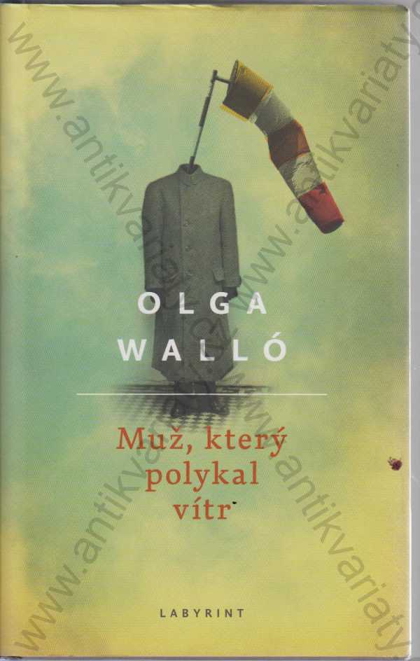 Olga Walló - Muž, který polykal vítr