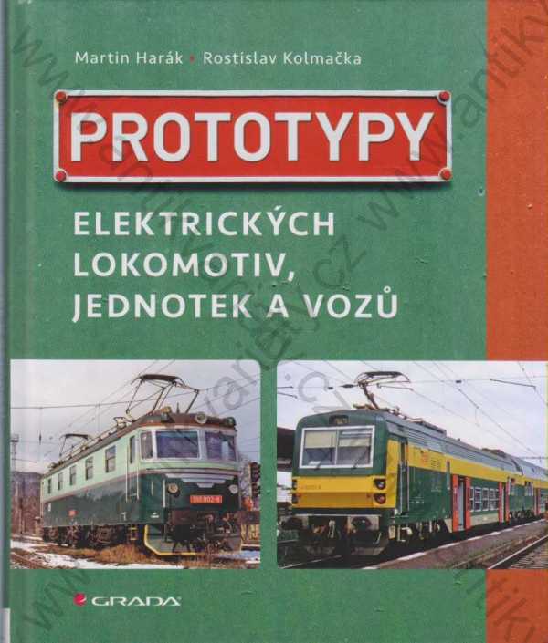 Martin Harák, Rostislav Kolmačka - Prototypy elektrických lokomotiv, jednotek a vozů