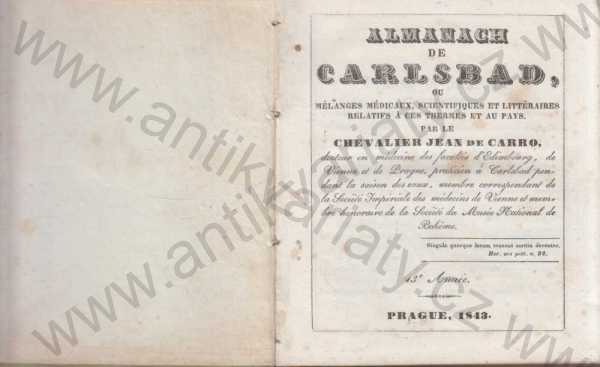Chevalier Jean de Carro, docteur en médicine des facultés d'Edimbourg, de Vienne et de Prague, et praticien a Carlsbad  - Almanach de Carlsbad 1843  ( Karlovy Vary )