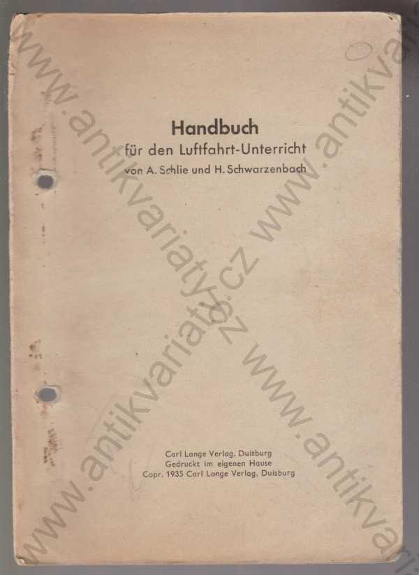 A. Schlie, H. Schwarzenbach - Handbuch für den Luftfahrt-Unterricht