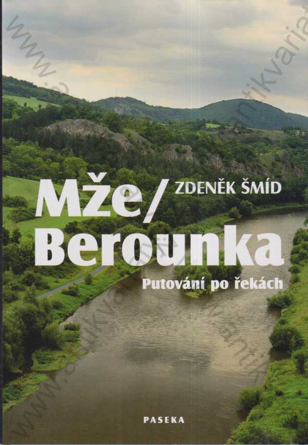 Zdeněk Šmíd - Mže/Berounka - Putování po řekách 3.