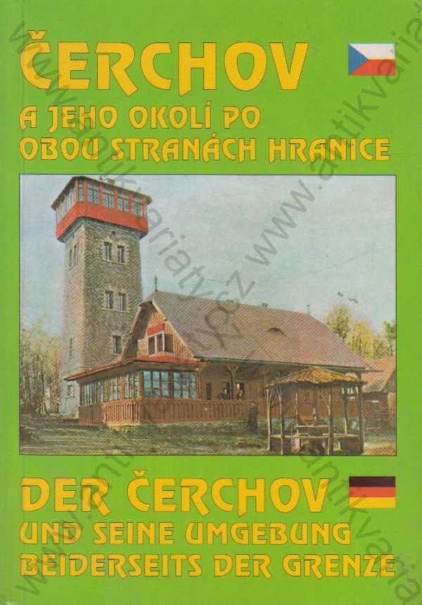  - Čerchov a jeho okolí po obou stranách hranice / Der Čerchov und seine Umgebung beíderseits der Grenze
