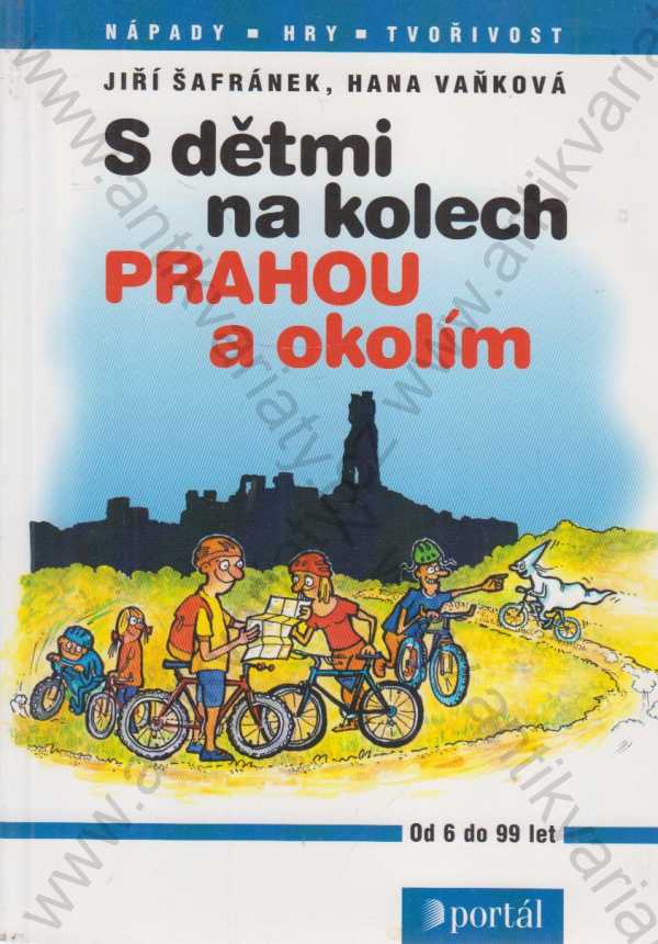 J. Šafránek, H. Vaňková - S dětmi na kolech Prahou a okolím