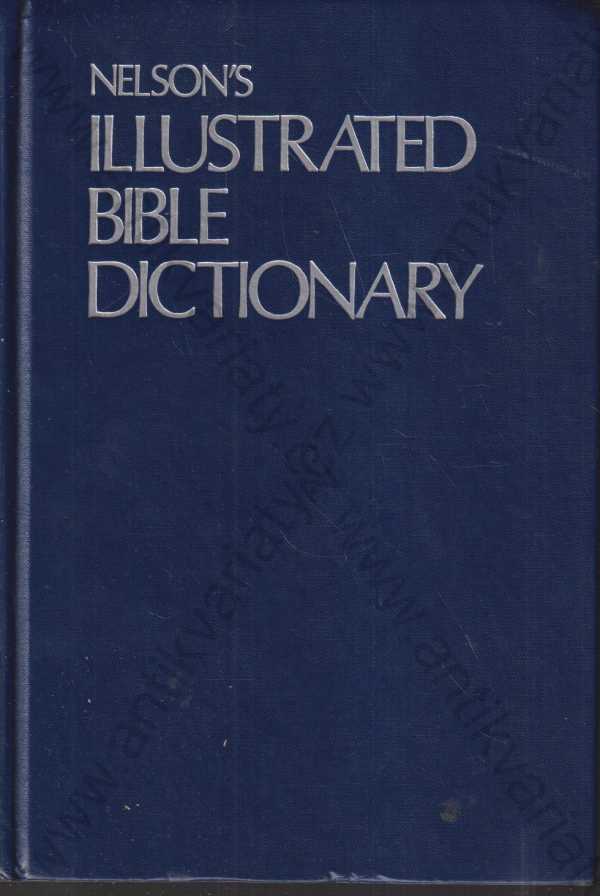 Herbert Lockyer (ed.) - Nelson's Illustrated Bible Dictionary
