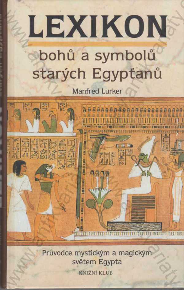 Manfred Lurker - Lexikon bohů a symbolů starých Egypťanů