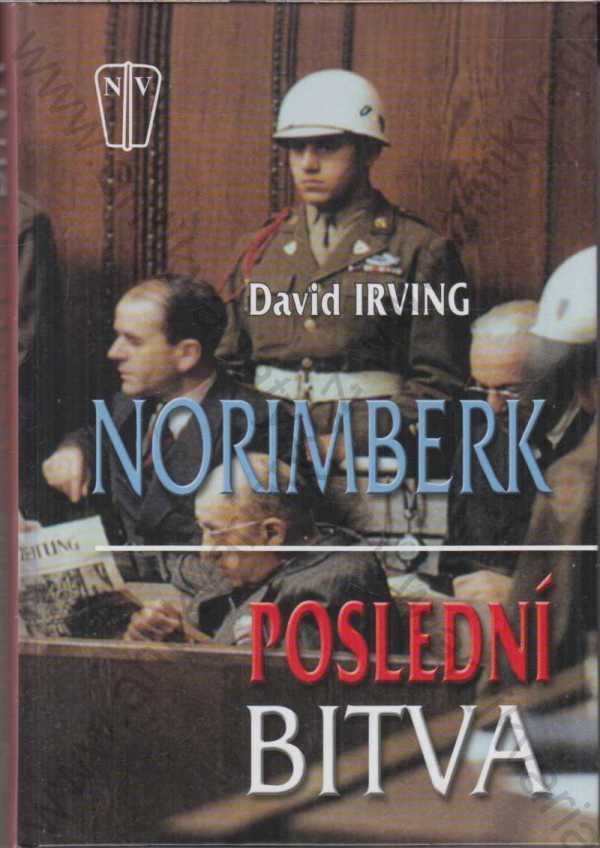 David Irving - Norimberk - Poslední bitva