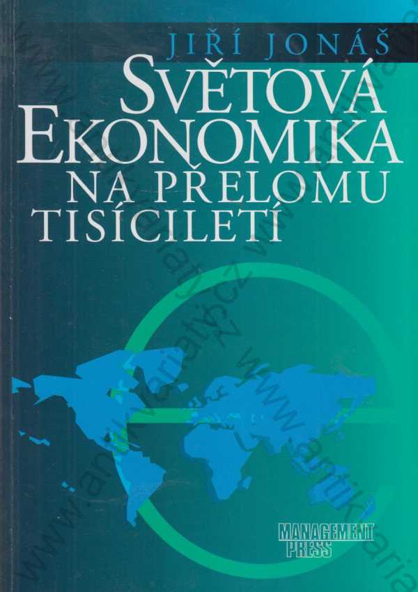 Jiří Jonáš - Světová ekonomika na přelomu tisíciletí