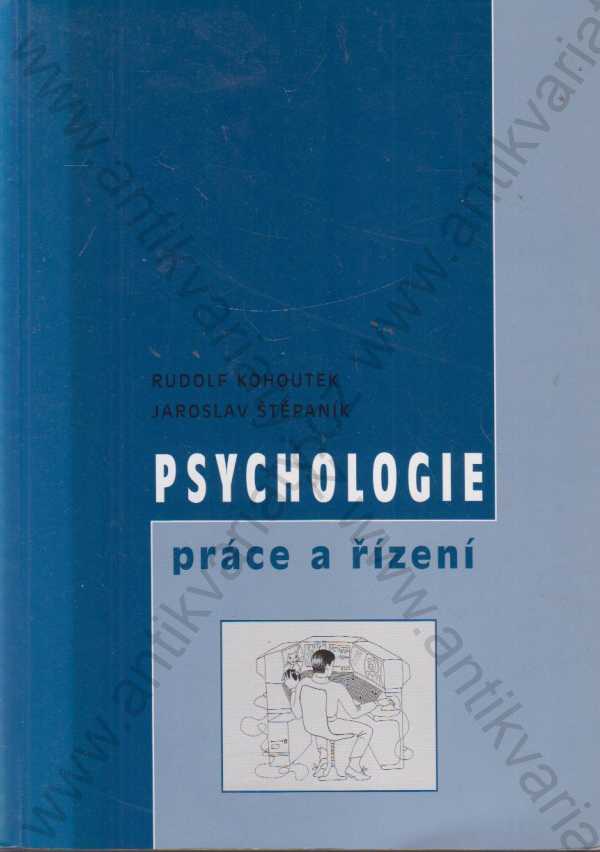 Rudolf Kohoutek, Jaroslav Štěpáník - Psychologie práce a řízení