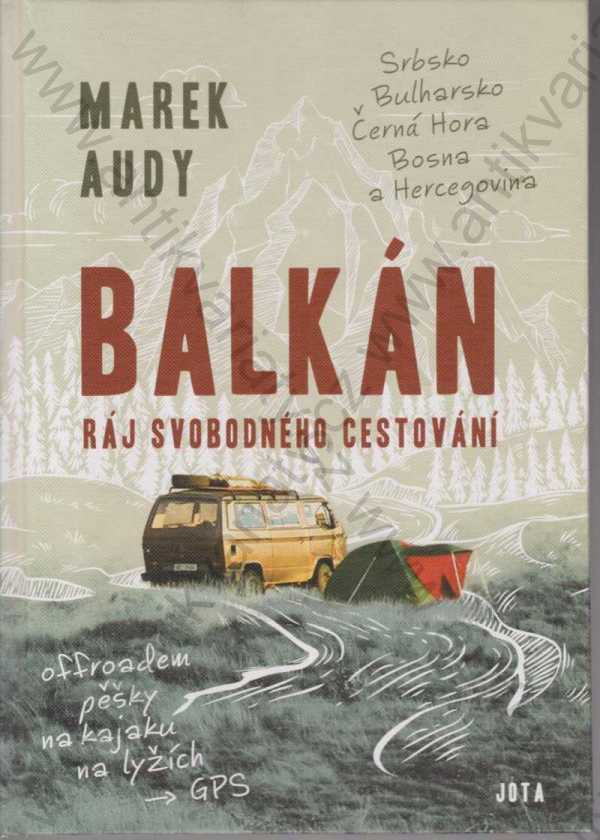 Marek Audy - Balkán ? Ráj svobodného cestování