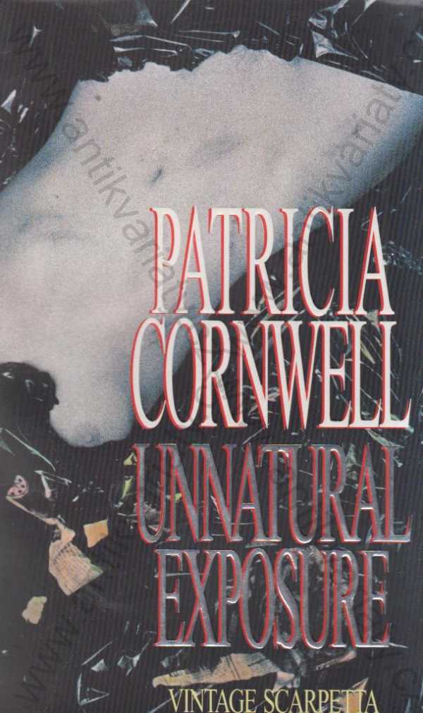 Patricia Cornwell  - Unnatural Exposure