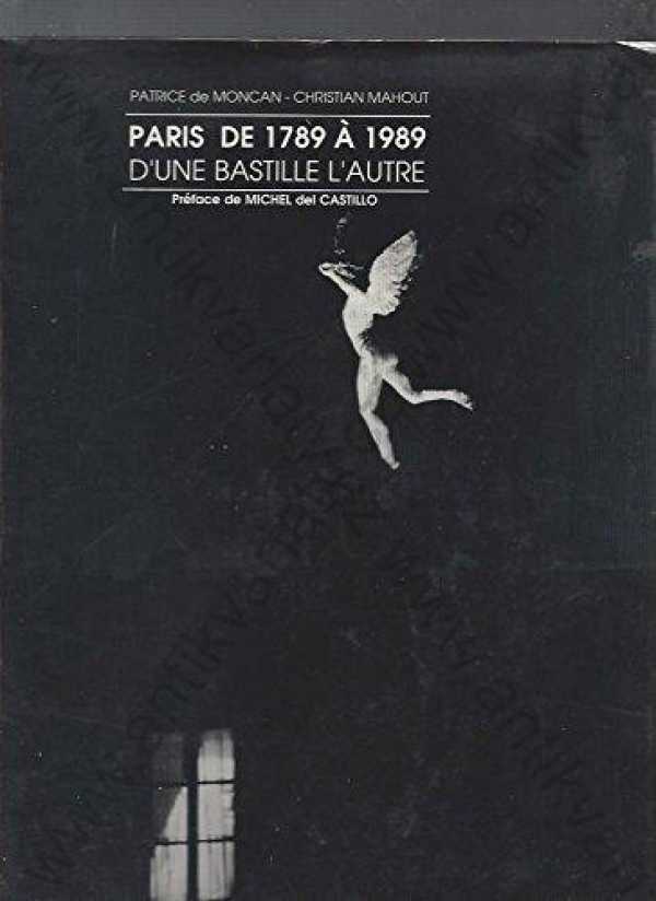 Patricie de Moncan, Christian Mahout - Paris de 1789 a 1989, d'une Bastille l'autre